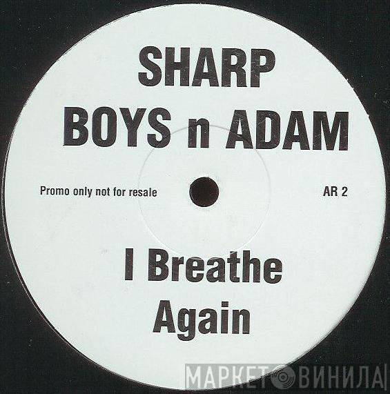 The Sharp Boys, Adam Rickitt - I Breathe Again