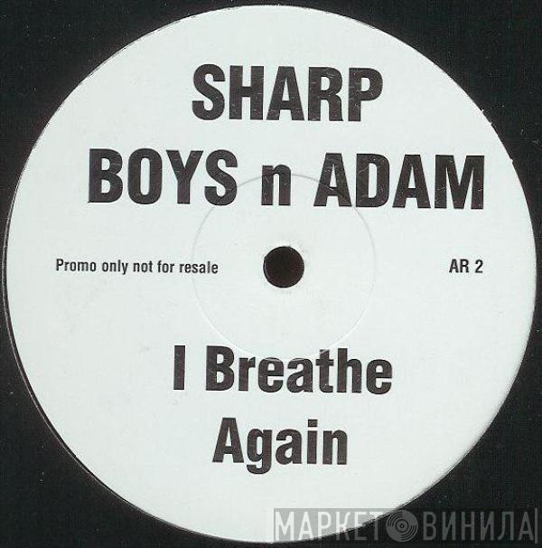 The Sharp Boys, Adam Rickitt - I Breathe Again