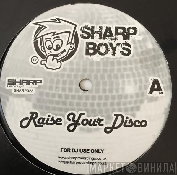 The Sharp Boys - Raise Your Disco