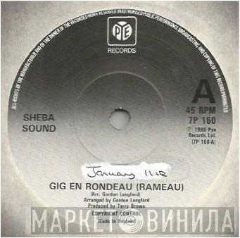 The Sheba Sound - Gig En Rondeau (Rameau)