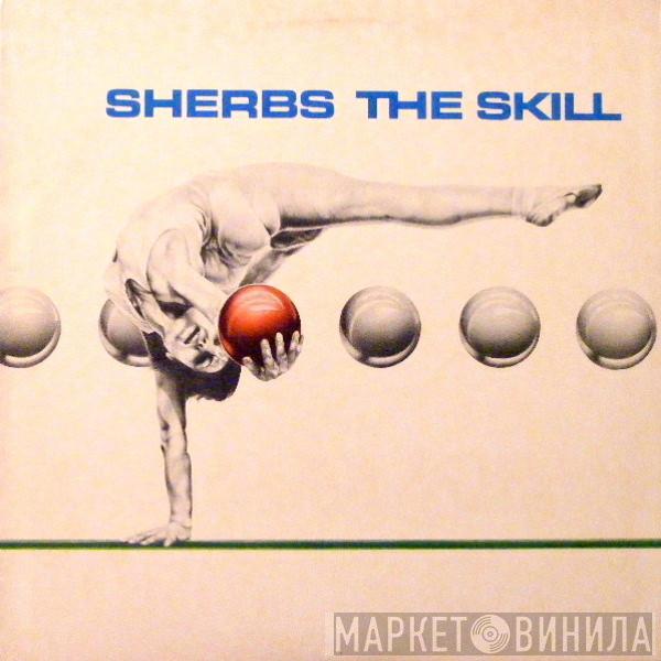 The Sherbs - The Skill