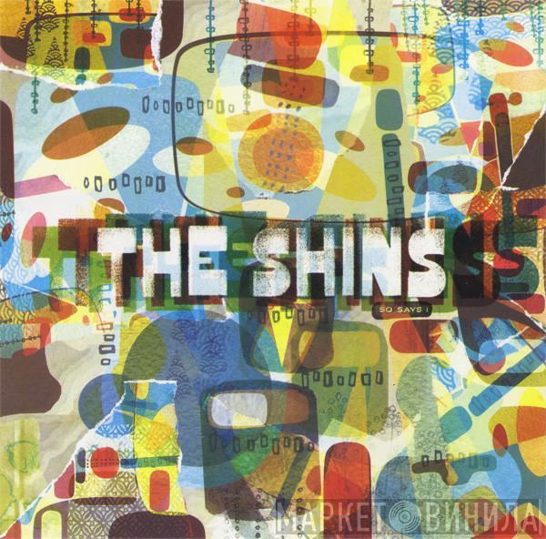 The Shins - So Says I