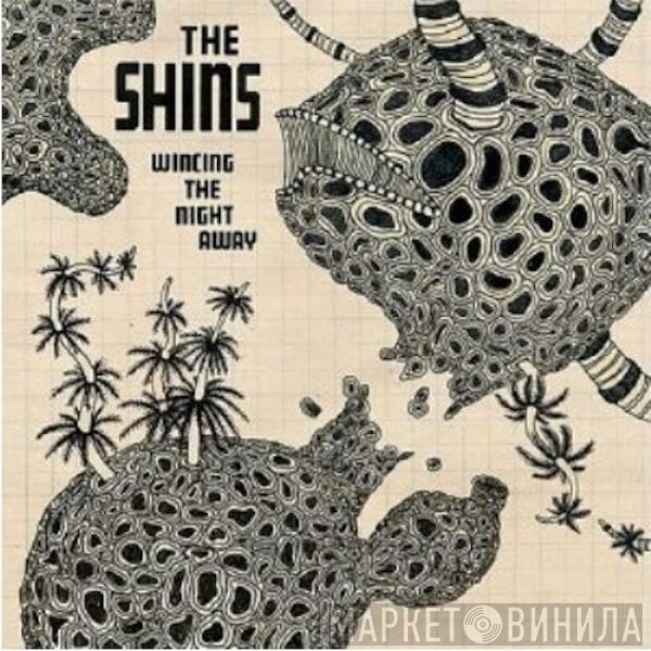  The Shins  - Wincing The Night Away
