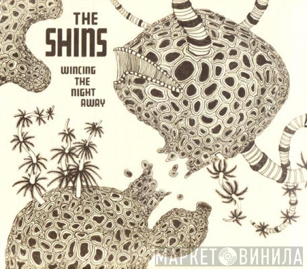  The Shins  - Wincing The Night Away