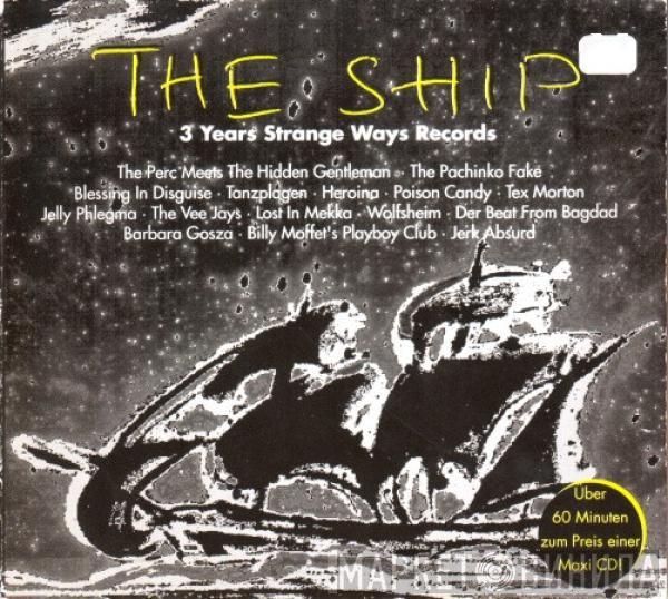  - The Ship (3 Years Strange Ways Records)