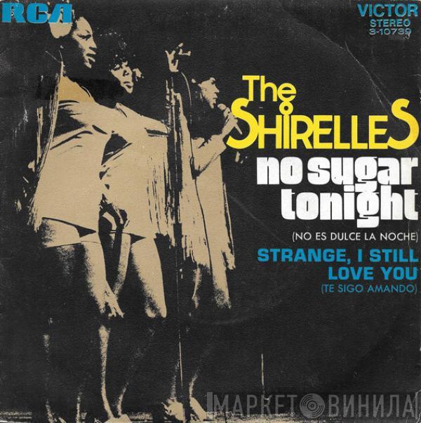  The Shirelles  - No Sugar Tonight / Strange, I Still Love You