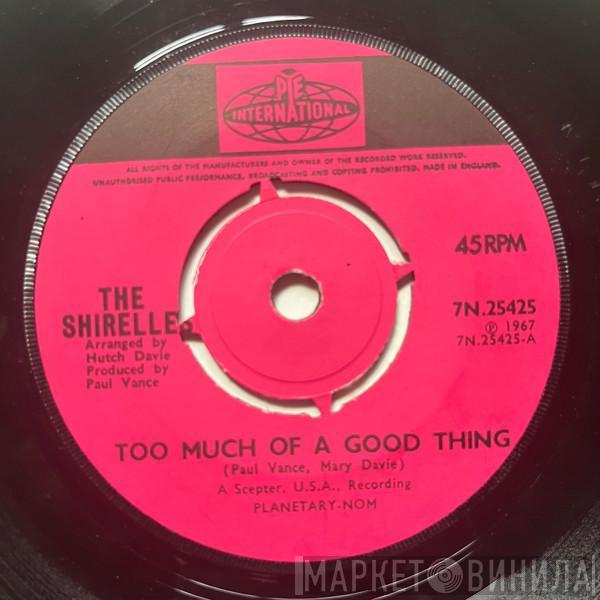  The Shirelles  - Too Much Of A Good Thing