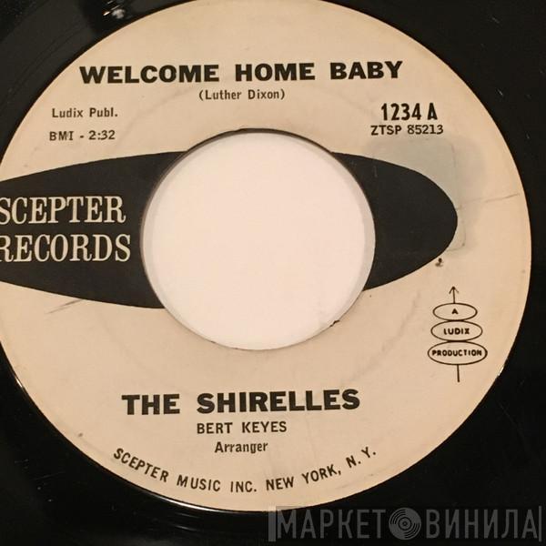 The Shirelles - Welcome Home Baby / Mama, Here Comes The Bride