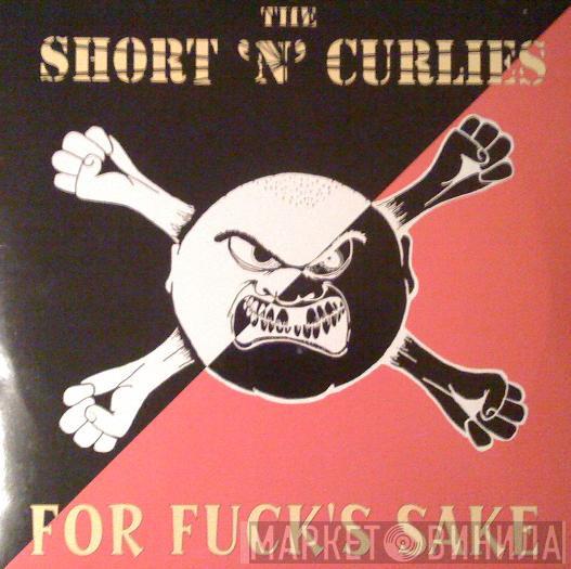 The Short 'N' Curlies - For Fuck's Sake