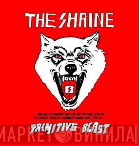 The Shrine - Primitive Blast