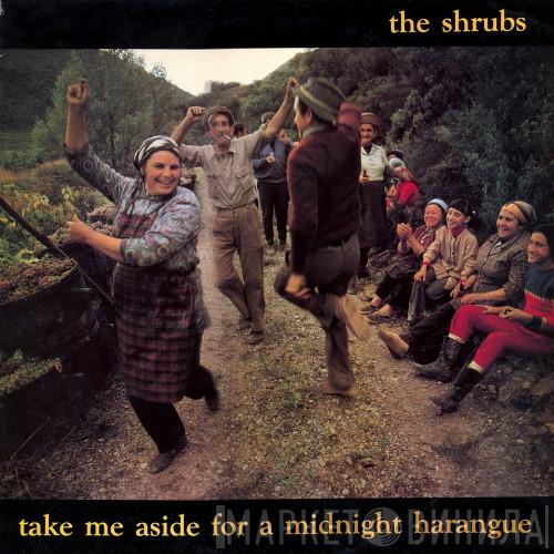 The Shrubs - Take Me Aside For A Midnight Harangue