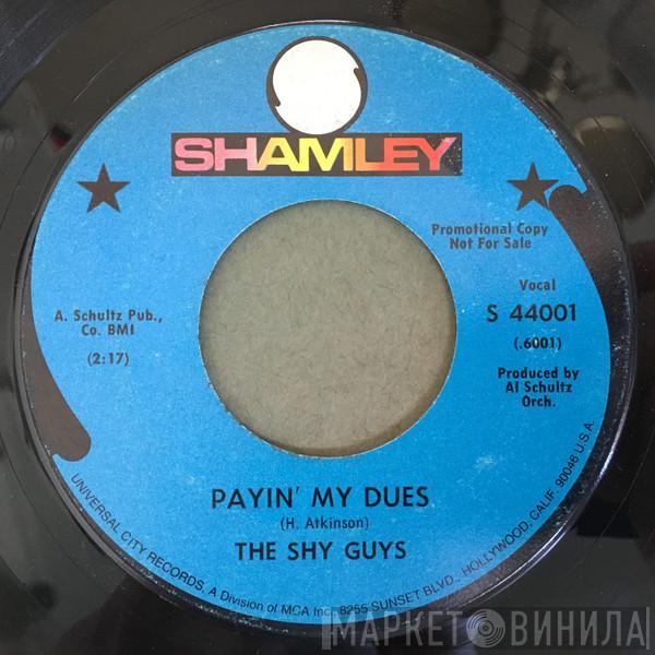 The Shy Guys  - Payin' My Dues / No Flowers On My Mind