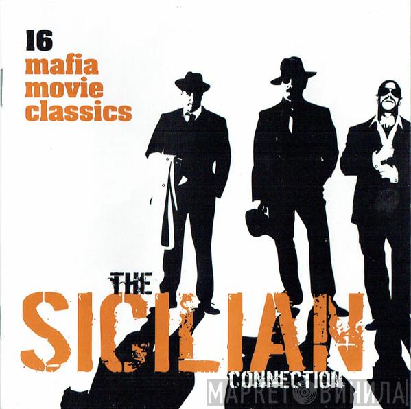  - The Sicilian Connection (16 Mafia Movie Classics)