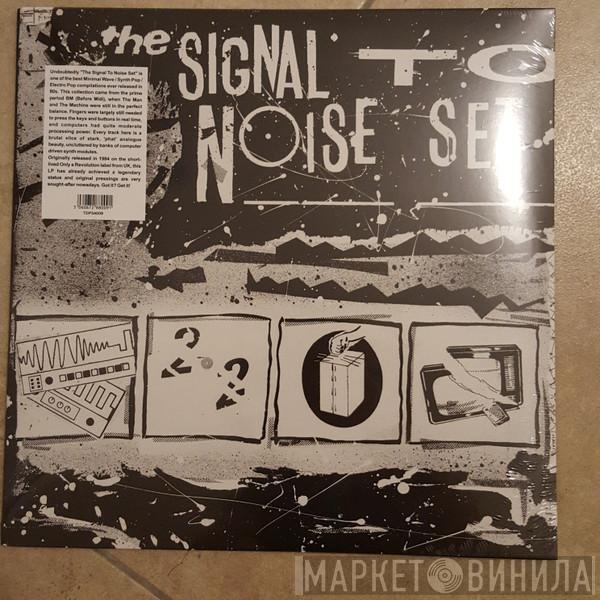  - The Signal To Noise Set