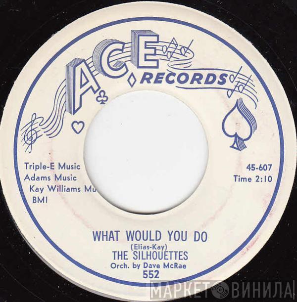 The Silhouettes - What Would You Do / I Sold My Heart To The Junkman
