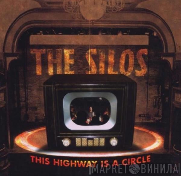 The Silos - This Highway Is A Circle