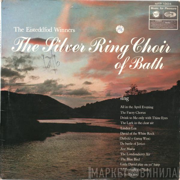 The Silver Ring Choir Of Bath - The Eisteddfod Winners