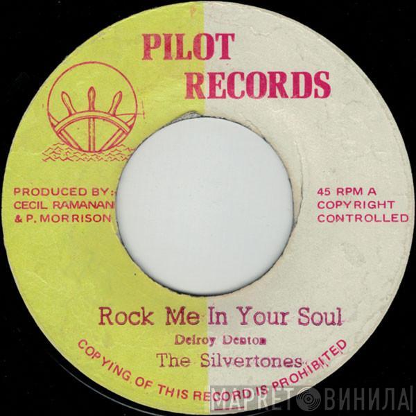 The Silvertones, The Pilots  - Rock Me In Your Soul / Rocking Version