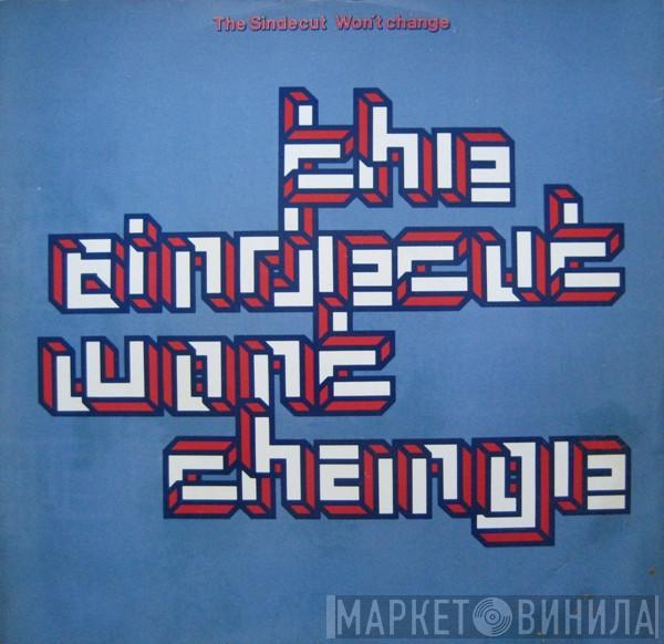 The Sindecut - Won't Change