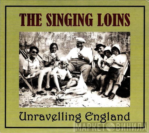 The Singing Loins - Unravelling England
