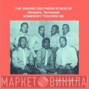 The Singing Southern Echos Of Memphis, Tennessee - Somebody Touched Me