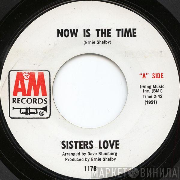  The Sisters Love  - Now Is The Time / Blackbird