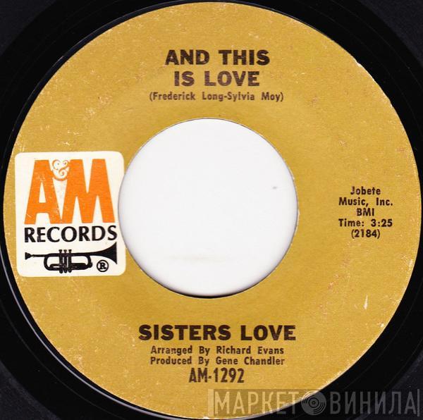 The Sisters Love - And This Is Love / The Bigger You Love (The Harder You Fall)