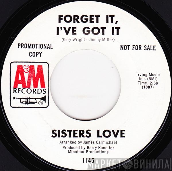 The Sisters Love - Forget It, I've Got It / Eye To Eye (Let's Get Together)