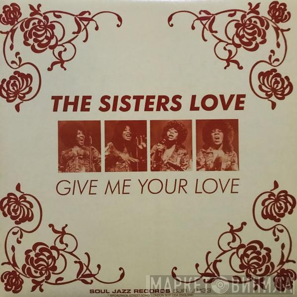The Sisters Love - Give Me Your Love