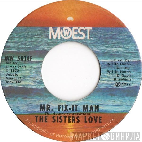 The Sisters Love - Mr. Fix-It Man / You've Got To Make The Choice