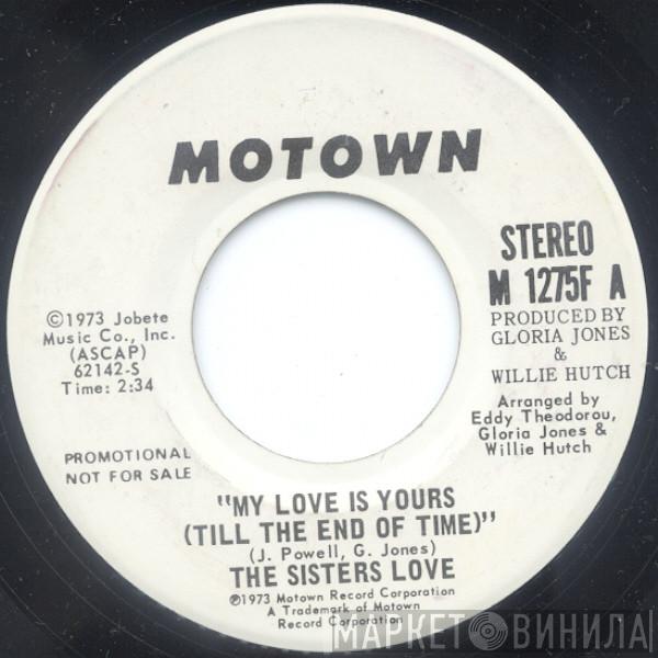 The Sisters Love - My Love Is Yours (Till The End Of Time)