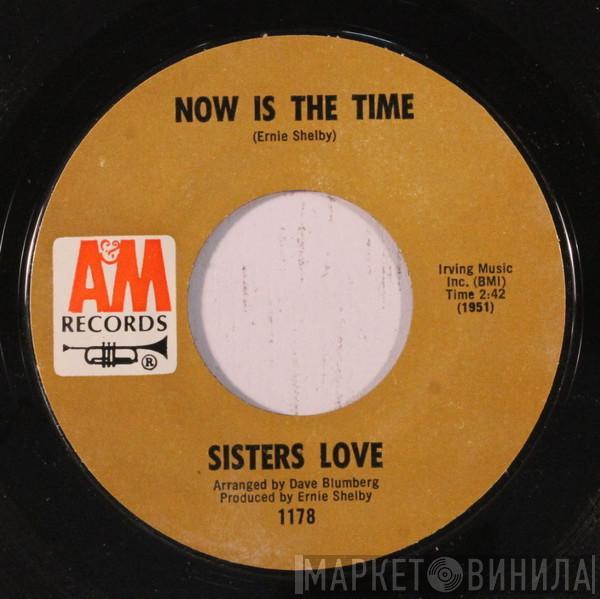 The Sisters Love - Now Is The Time / Blackbird