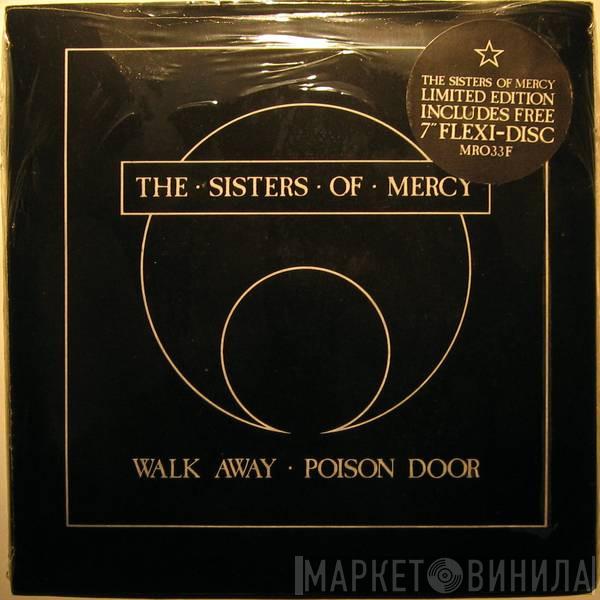  The Sisters Of Mercy  - Walk Away / Poison Door