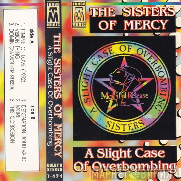  The Sisters Of Mercy  - A Slight Case Of Overbombing