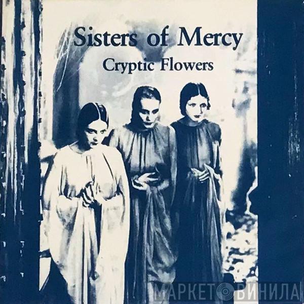  The Sisters Of Mercy  - Cryptic Flowers