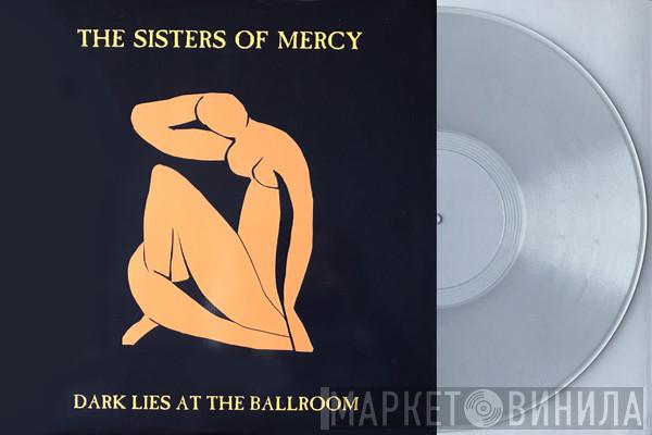  The Sisters Of Mercy  - Dark Lies At The Ballroom