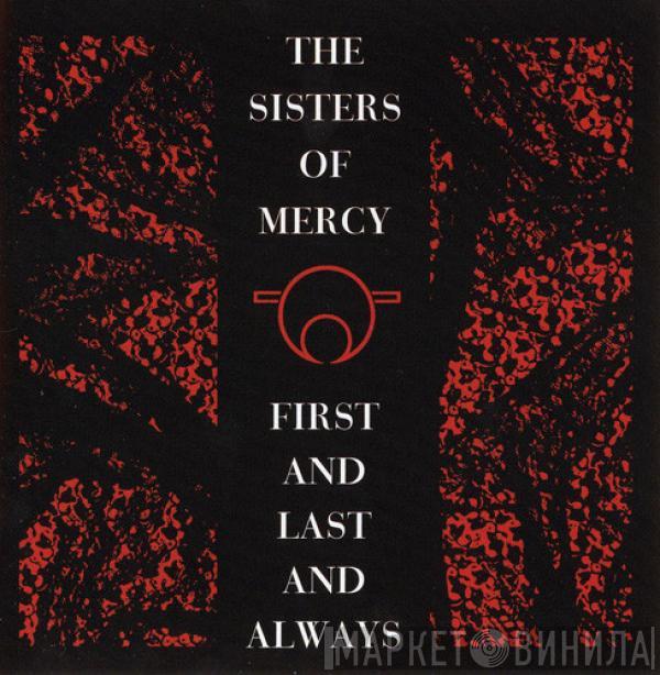 The Sisters Of Mercy - First And Last And Always