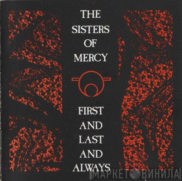  The Sisters Of Mercy  - First And Last And Always