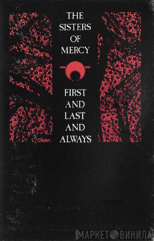  The Sisters Of Mercy  - First And Last And Always