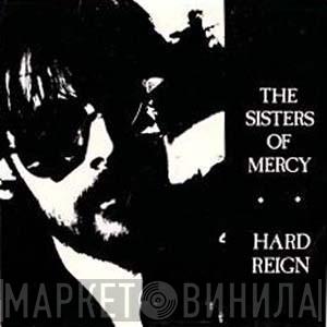  The Sisters Of Mercy  - Hard Reign