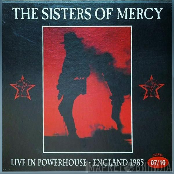  The Sisters Of Mercy  - Live In Powerhouse - England 1985
