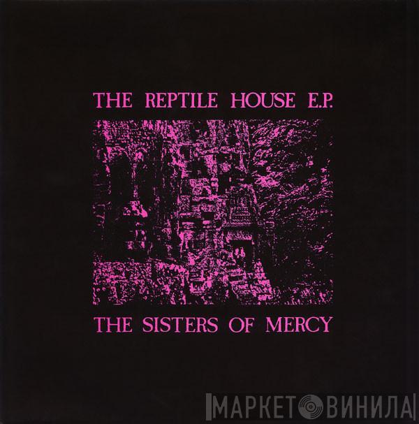  The Sisters Of Mercy  - The Reptile House E.P.