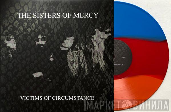 The Sisters Of Mercy  - Victims Of Circumstance