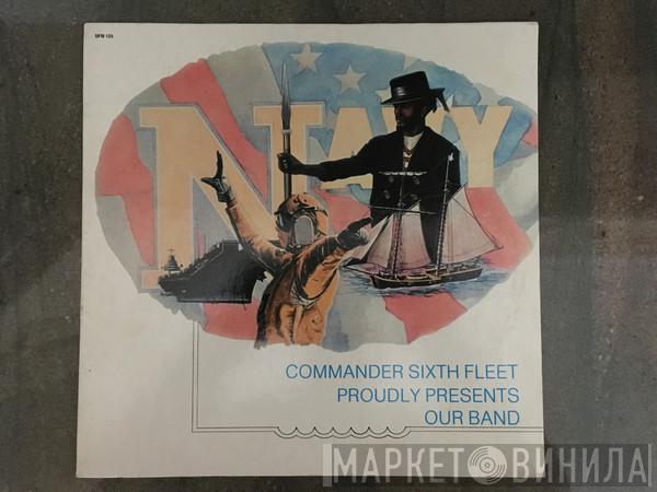 The Sixth Fleet Band - Commander Sixth Fleet Proud Presents Our Band
