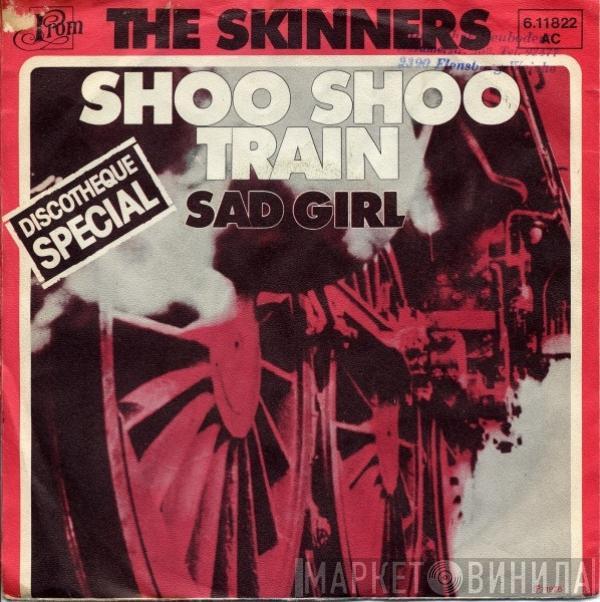 The Skinners - Shoo Shoo Train / Sad Girl