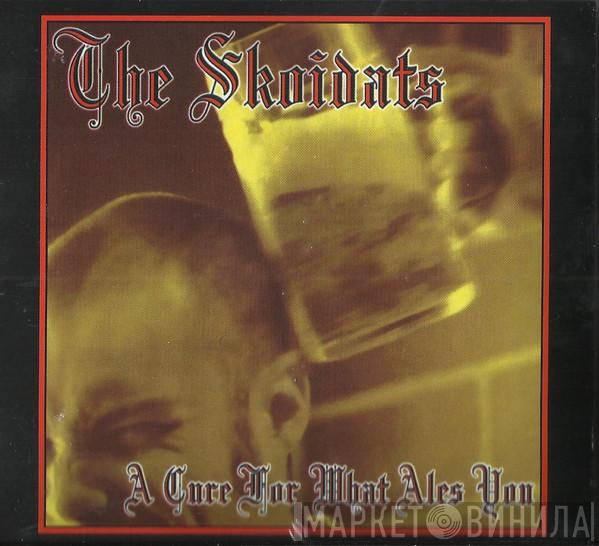 The Skoidats - A Cure For What Ales You