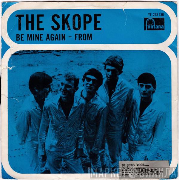  The Skope  - Be Mine Again / From