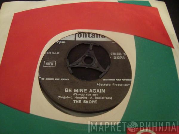  The Skope  - Be Mine Again / From