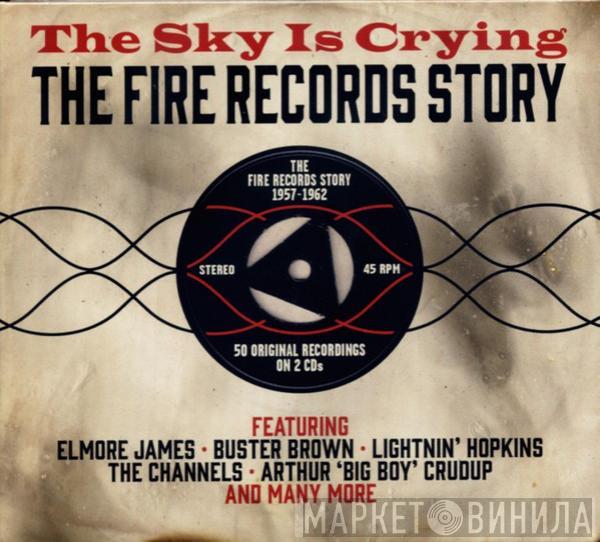  - The Sky Is Crying - The Fire Records Story