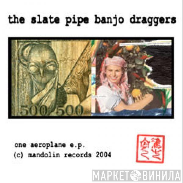 The Slate Pipe Banjo Draggers - One Aeroplane EP